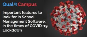 Read more about the article Important features to look for in School Management Software, in the times of COVID-19 Lockdown