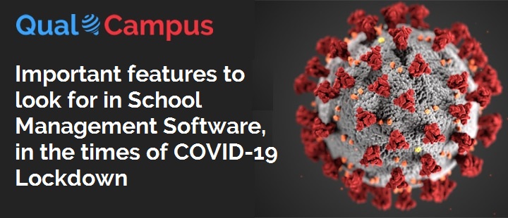 You are currently viewing Important features to look for in School Management Software, in the times of COVID-19 Lockdown